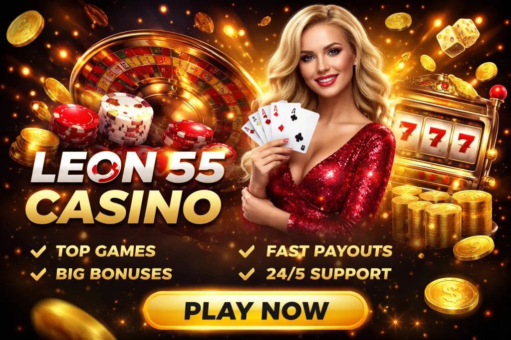 Leon 55 Casino banner with slot machine, roulette wheel, red chips, big bonuses, fast payouts, and online casino games